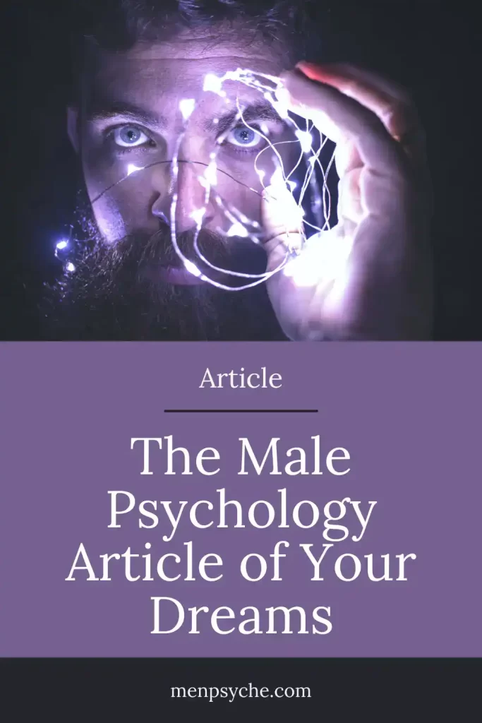 the male psychology article of your dreams- menpsyche