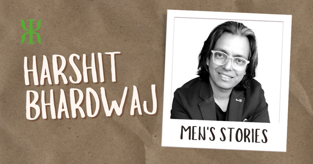 men's stories - harshit bhardwaj